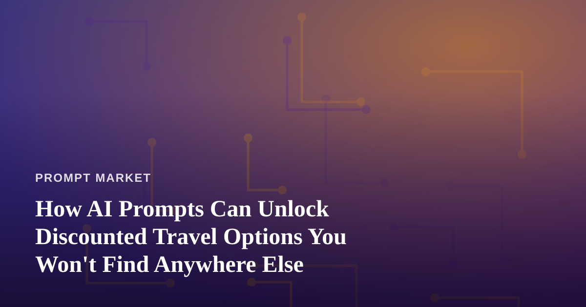 How AI Prompts Can Unlock Discounted Travel Options You Won’t Find Anywhere Else