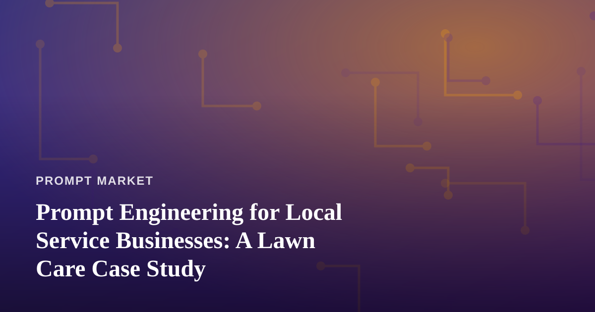 Prompt Engineering for Local Service Businesses: A Lawn Care Case Study