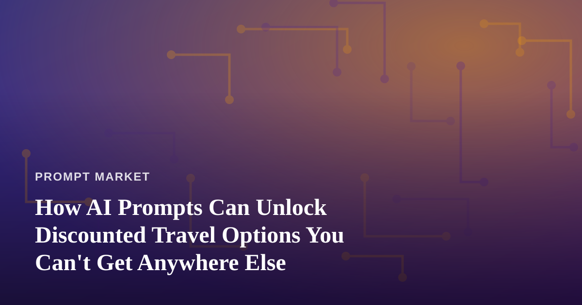 How AI Prompts Can Unlock Discounted Travel Options You Can’t Get Anywhere Else